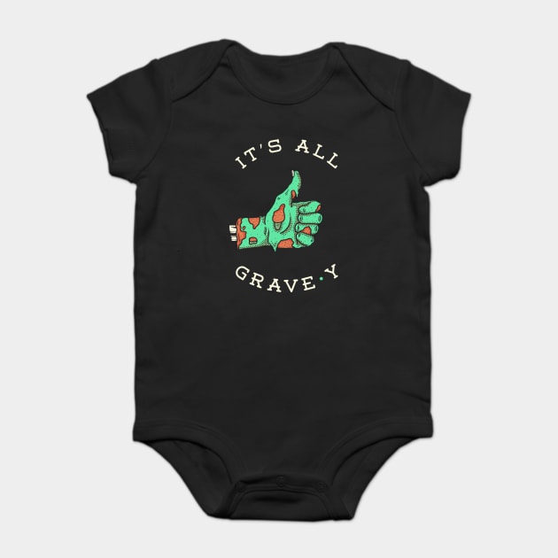 It's All Grave-y Baby Bodysuit by dumbshirts